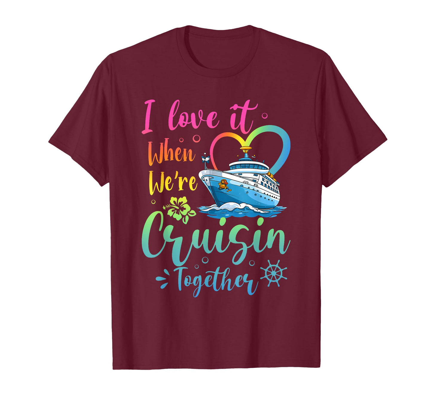 Love It When We're Cruisin Together Vacation Matching T-Shirt