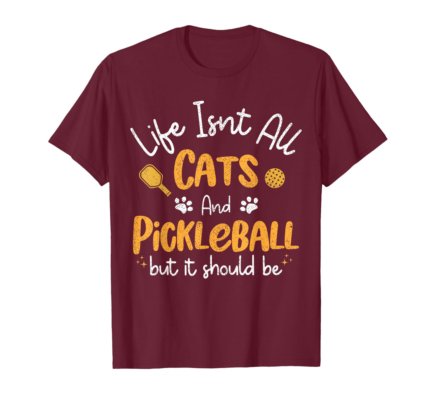 Life Isnt All Cats And Pickleball Pickle Ball Women Men Kids T-Shirt
