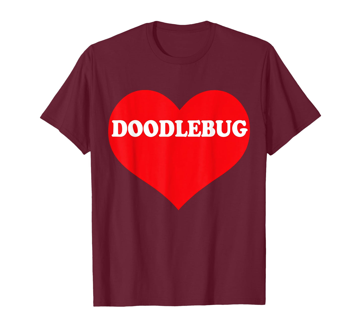 I Heart Doodlebug, I Love Doodlebug Custom T-Shirt