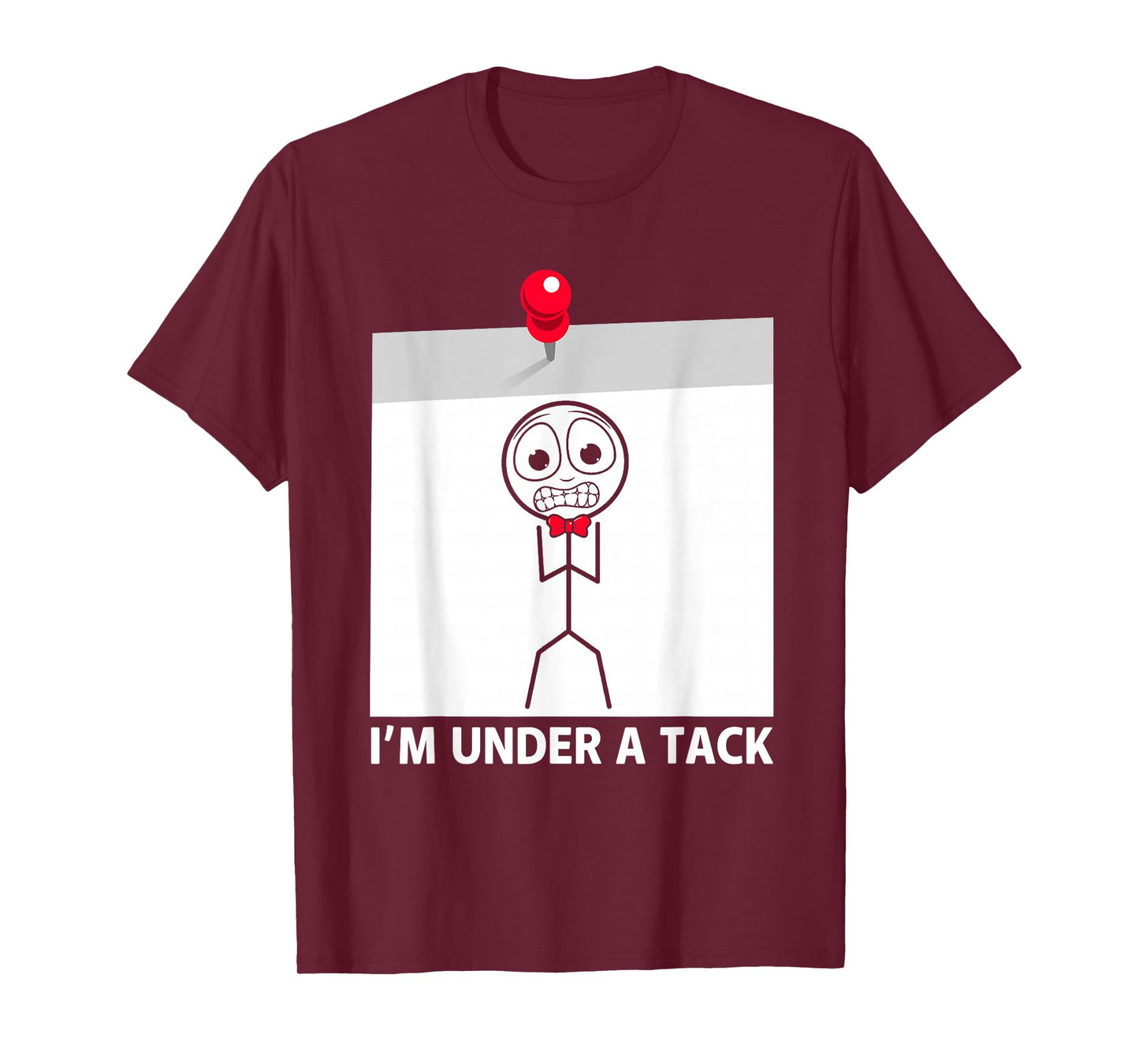 I'm Under A Tack Funny Figure Pun T-Shirt
