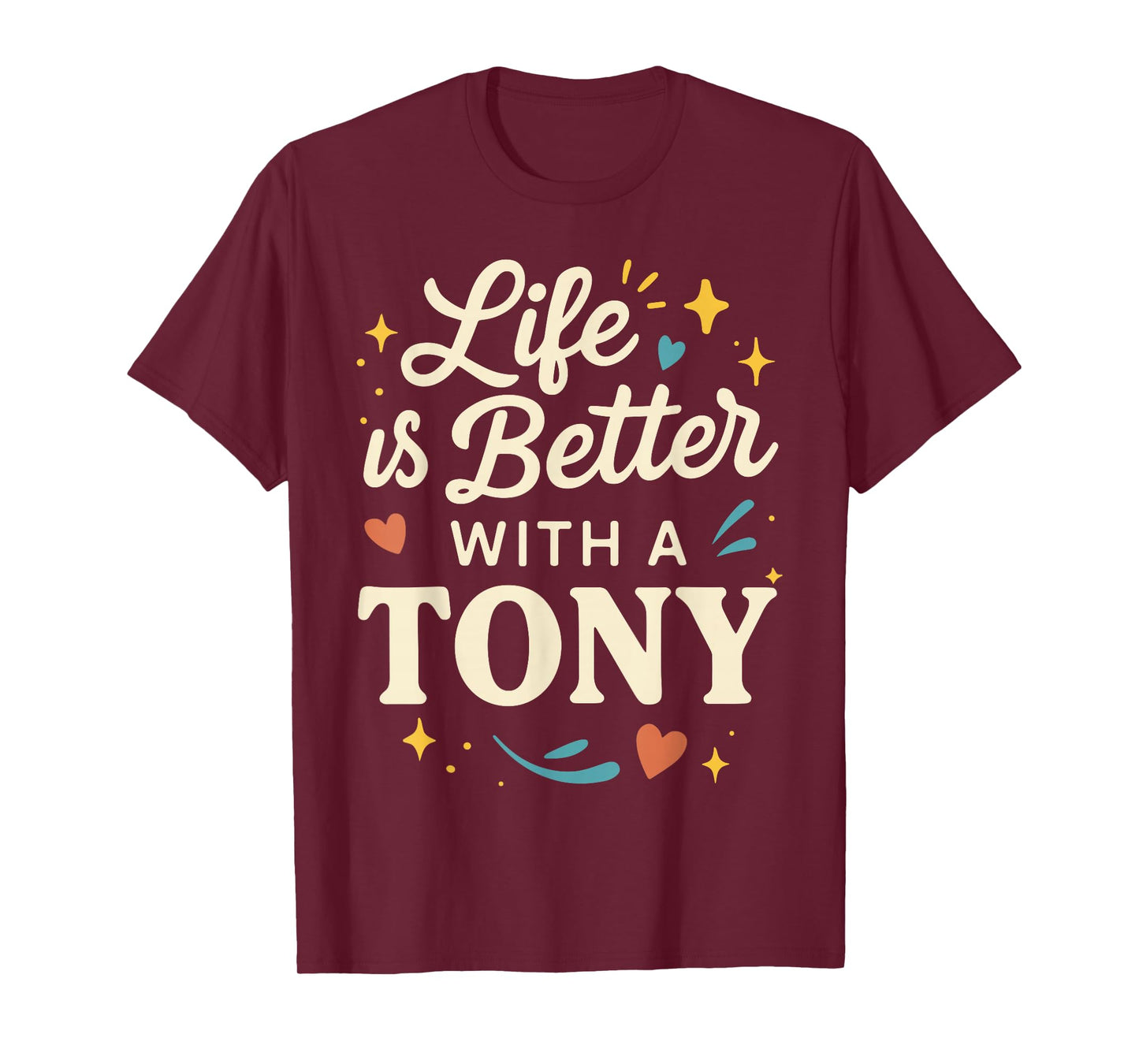 Life Is Better With A TONY T-Shirt Funny Name Tee TONY T-Shirt