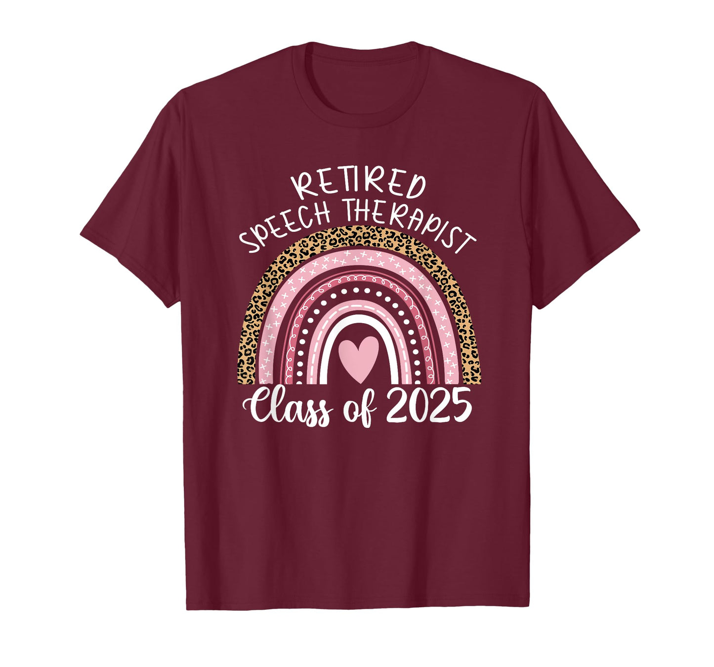Retired Speech Therapist Class Of 2025 SLP Leopard Rainbow T-Shirt