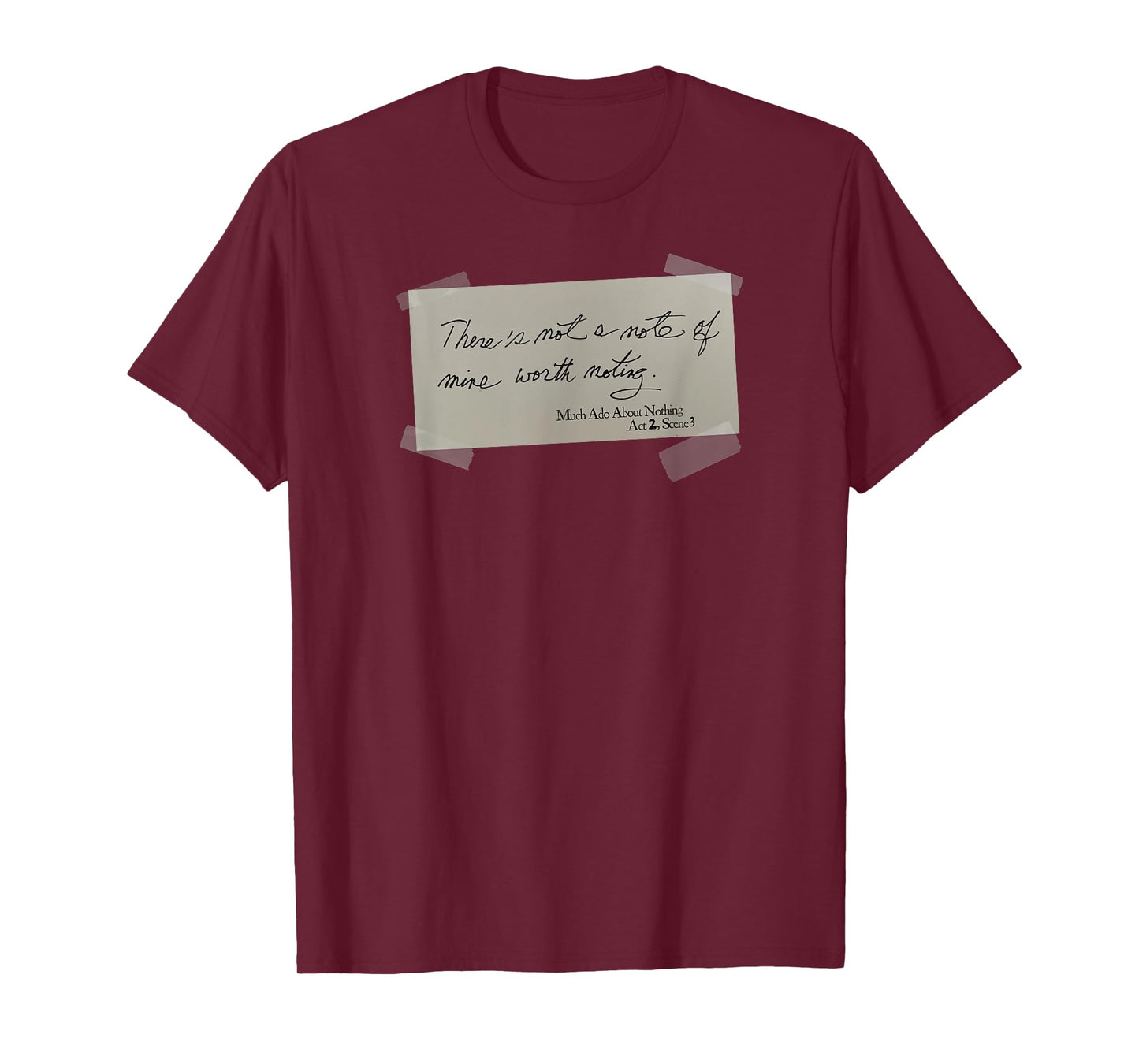 Note Mine Worth Noting Much Ado About Nothing Shakespeare T-Shirt