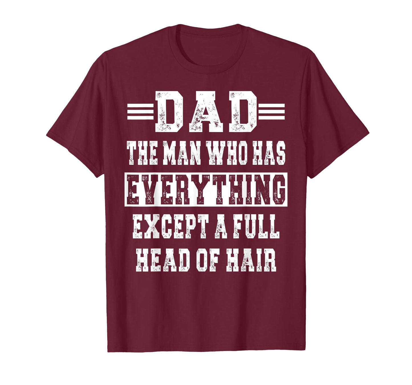 Mens The Man Who Has Everything Except A Full Head Of Hair T-Shirt