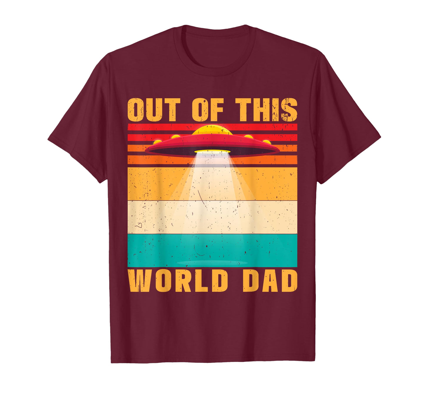 Out Of This World Dad Alien Father's Day T-Shirt