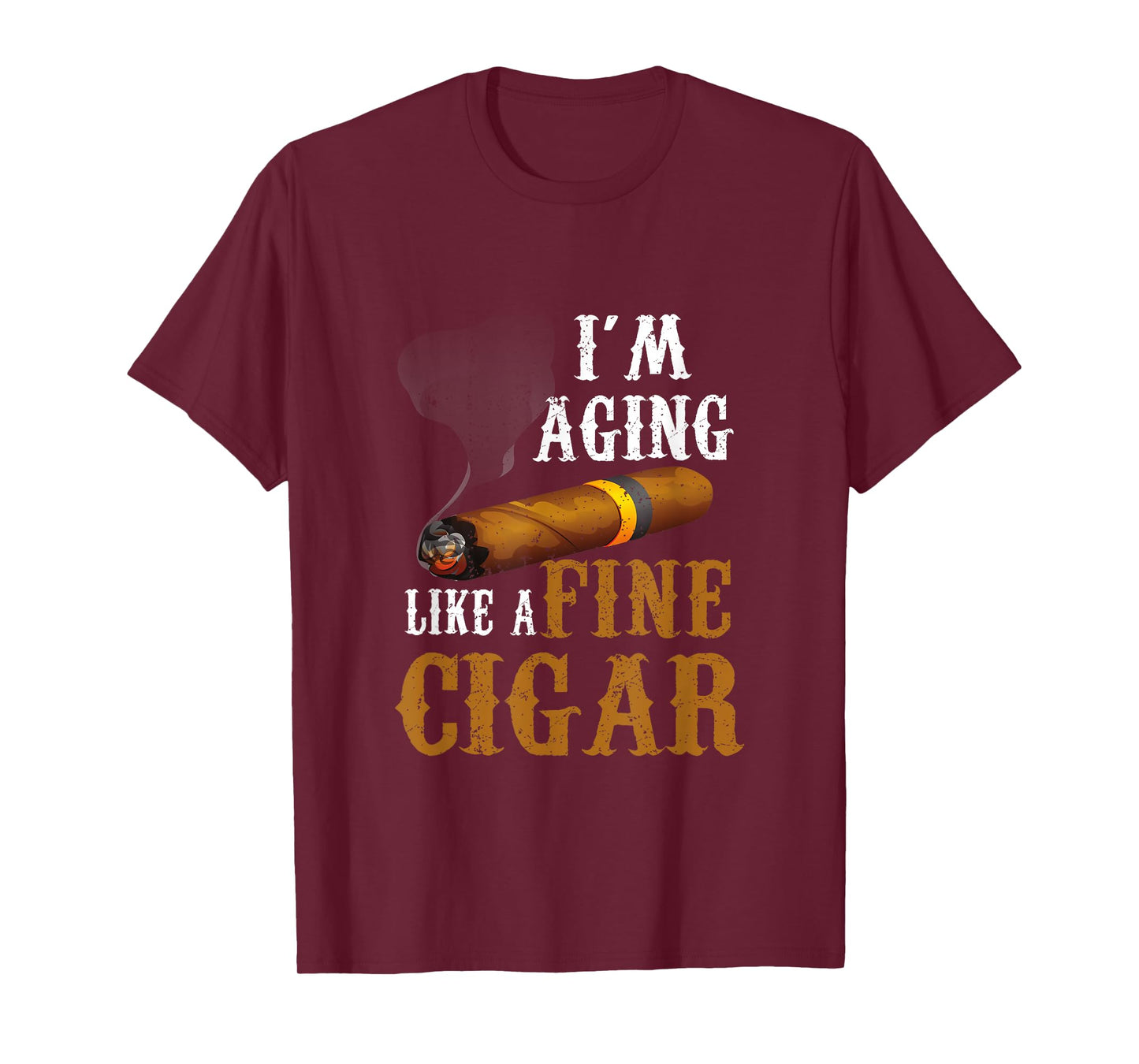 Im Aging Like A Fine Cigar Funny Fathers Day Dad Idea Adult T-Shirt