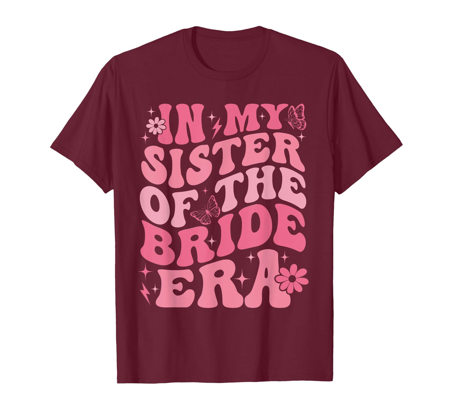 In My Sister Of The Bride Era Sister Of The Bride Wedding T-Shirt