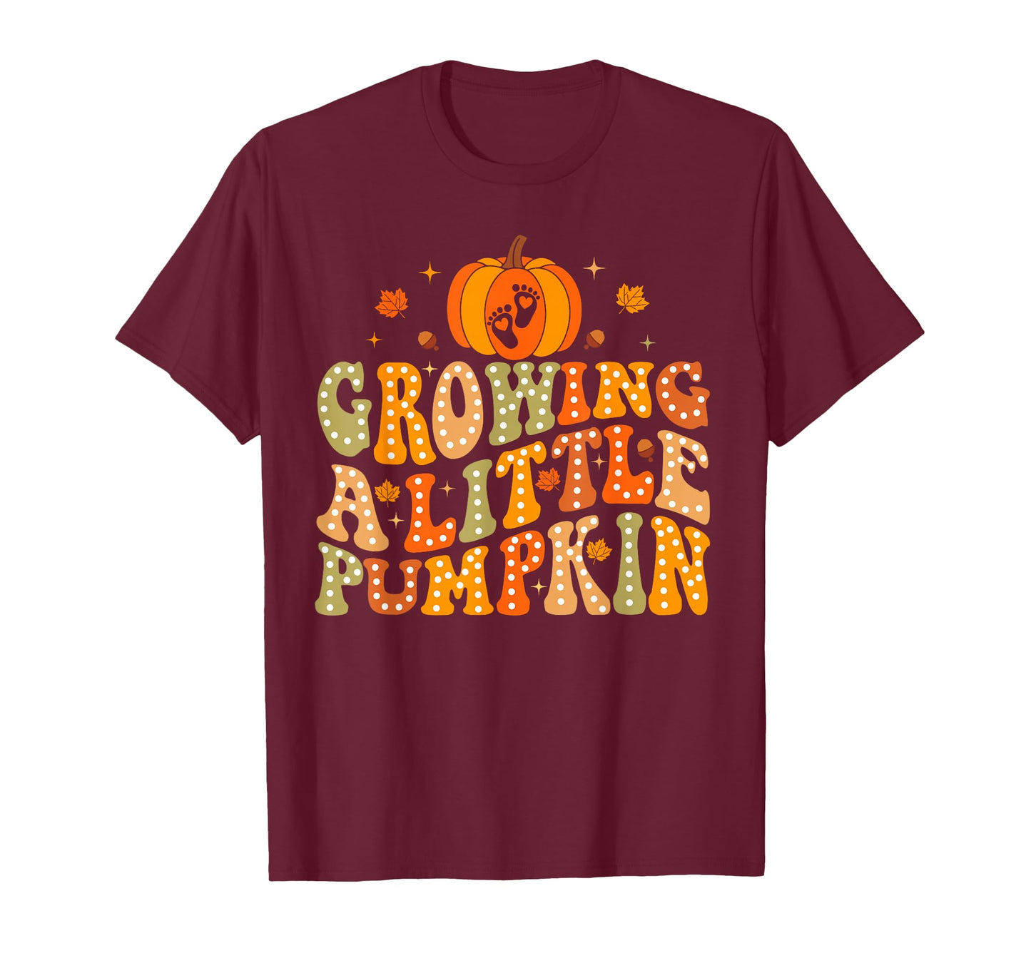 Growing A Little Pumpkin Fall Autumn Pregnancy Thanksgiving T-Shirt