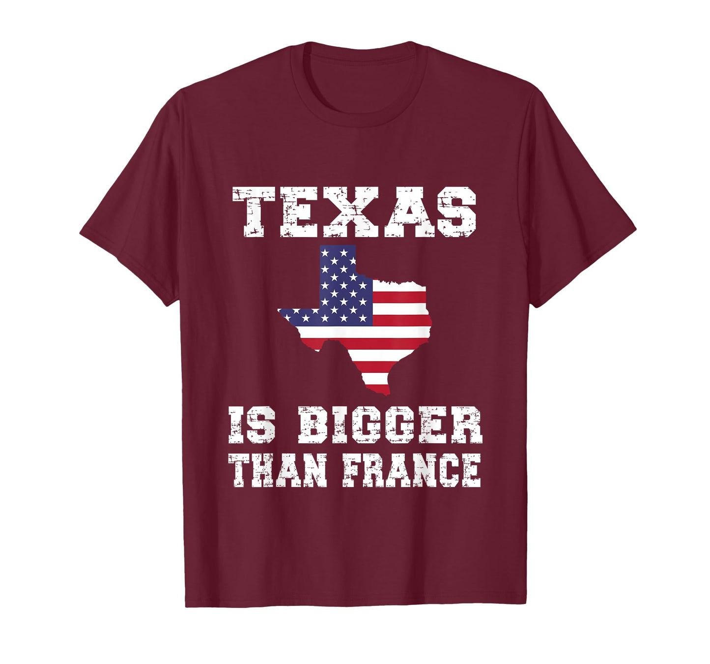 Texas Is Bigger Than France! Proud Texan Funny Saying T-Shirt