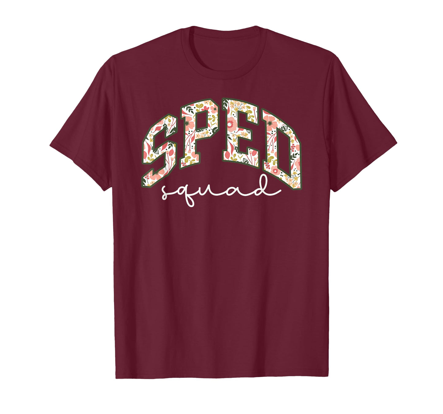 Floral Sped Squad Team Special Education Teacher Life T-Shirt
