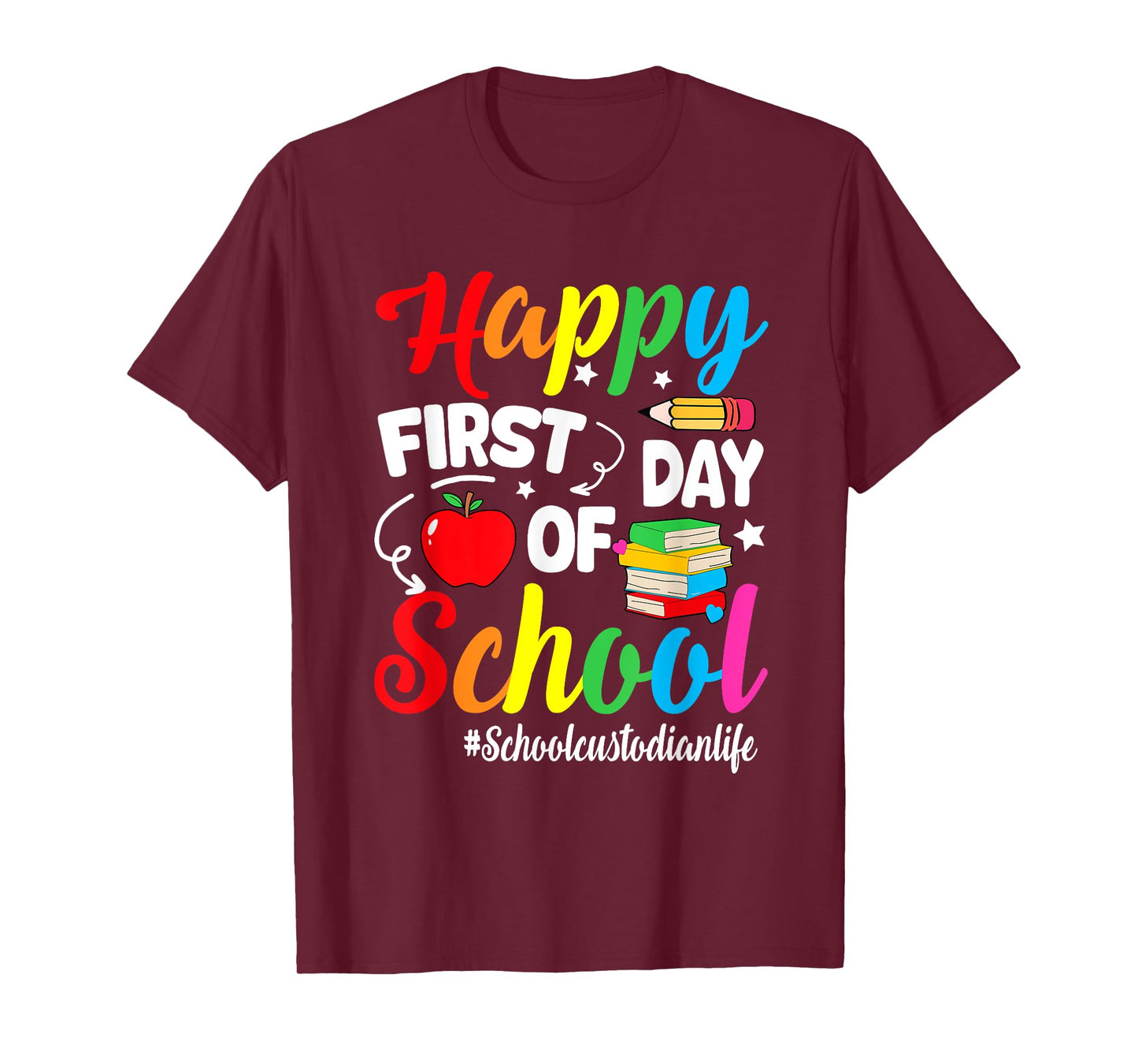 Happy First Day Of School School Custodian Life Funny T-Shirt