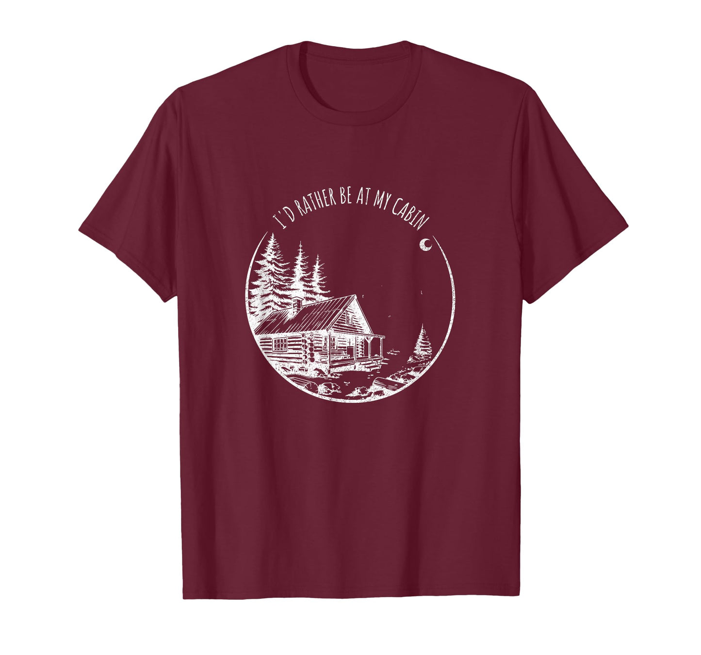 I'd Rather Be At My Cabin - Funny Mountain Life T-Shirt