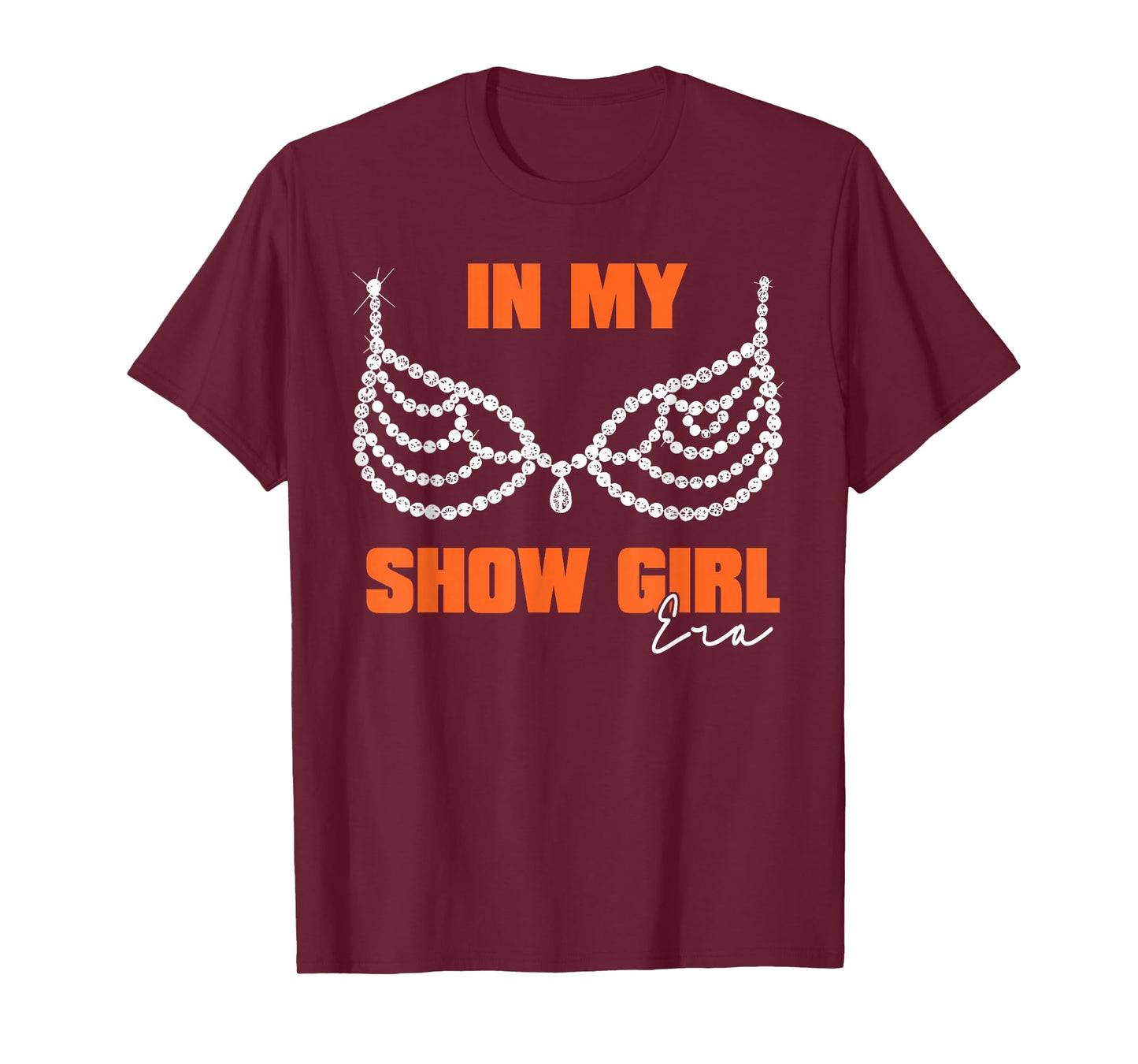 The Life of A Show Girl for Men Women T-Shirt