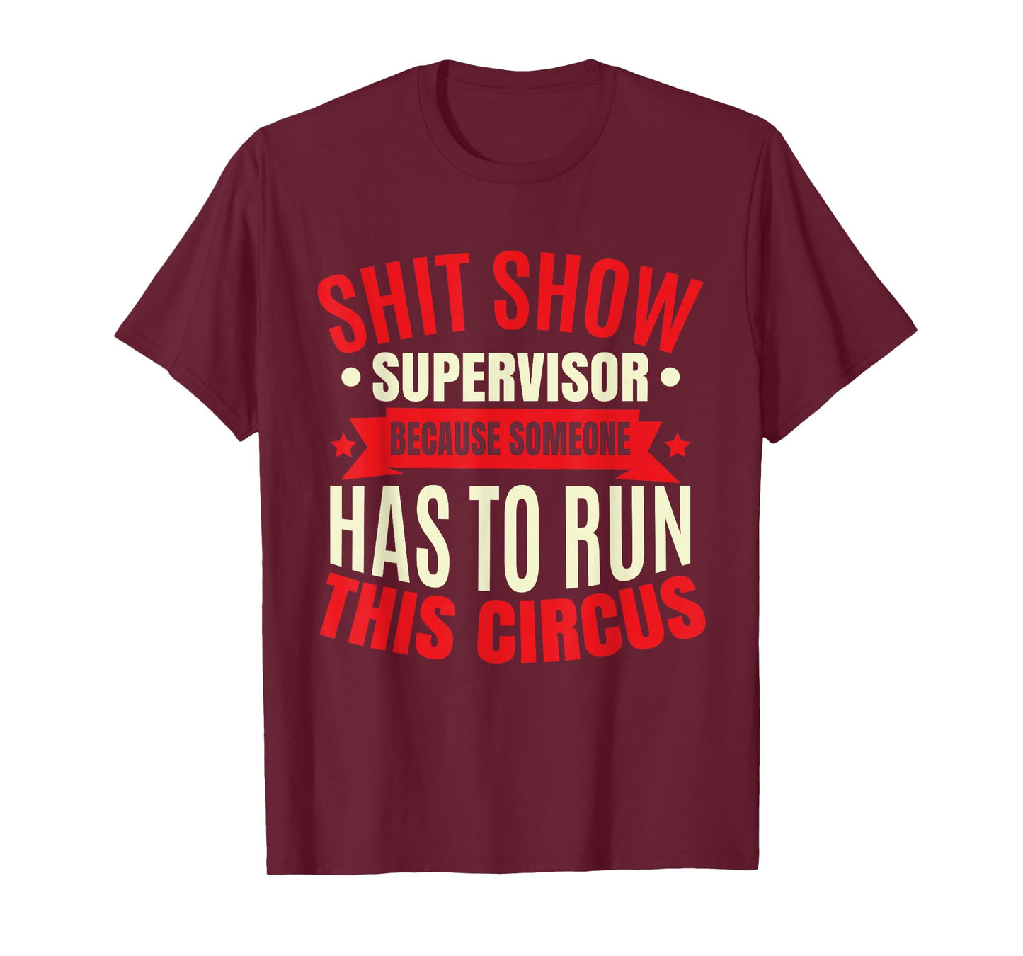 Funny Shitshow Supervisor Saying T-Shirt