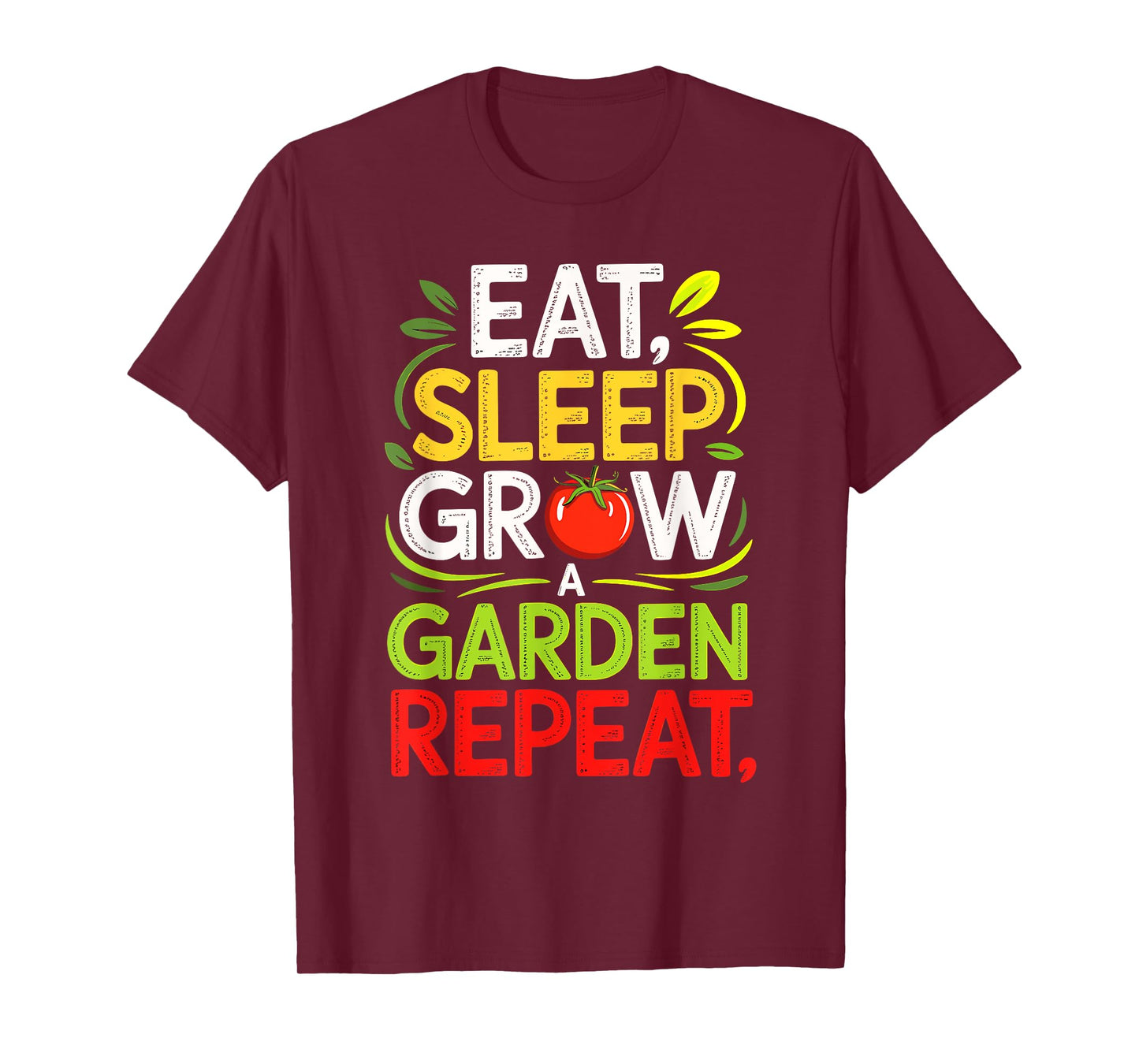 Eat Sleep Grow A Garden Repeat Urban Veggie Plant Life T-Shirt