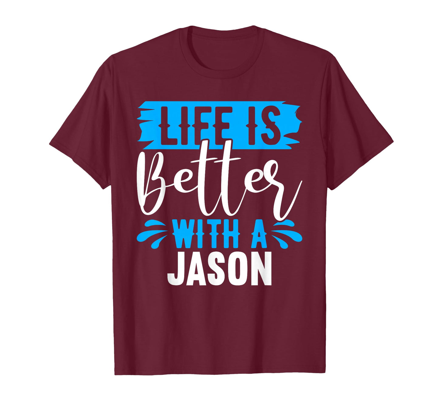 Life Is Better With A JASON T-Shirt Name JASON T-Shirt