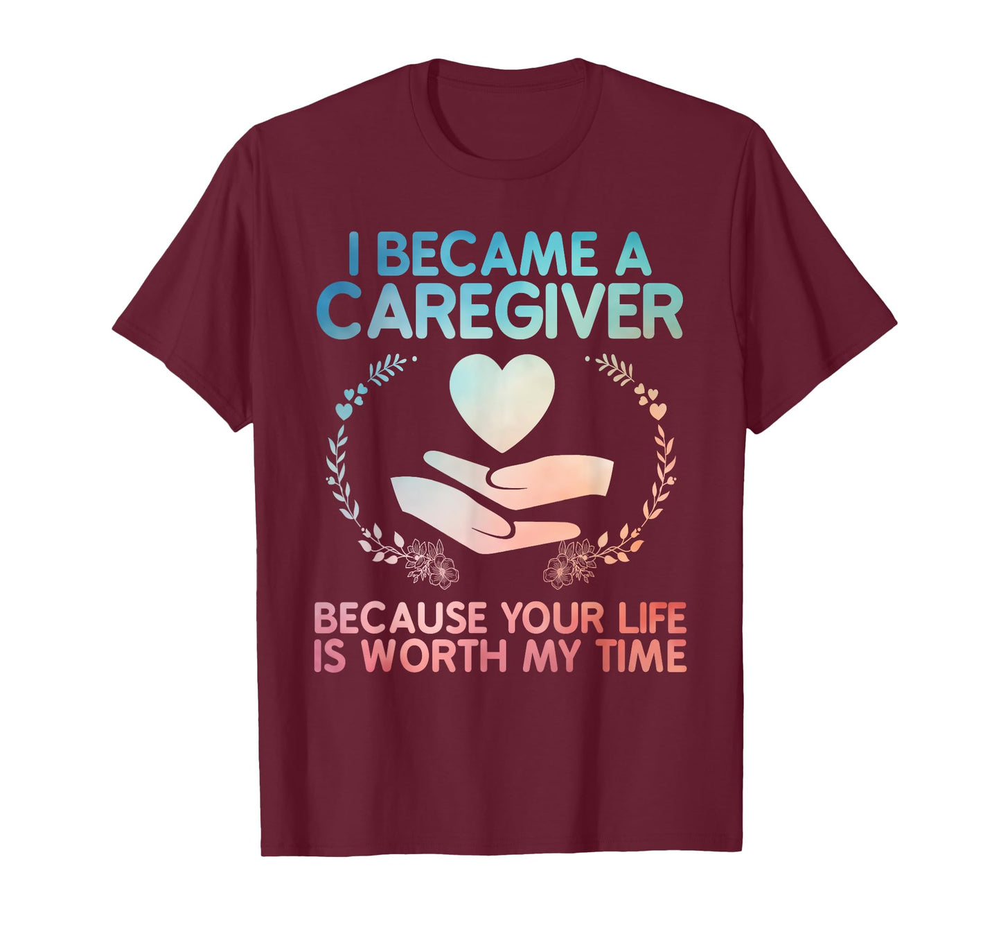 Caregiver Art For Men Women Medical Health Worker Caregiver T-Shirt