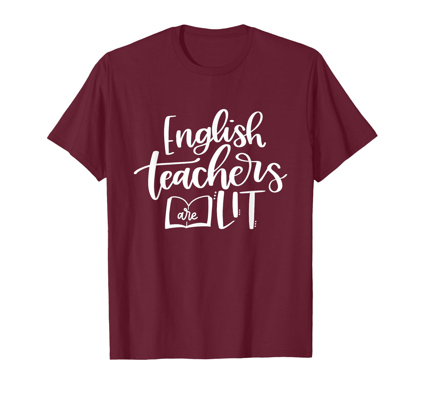 English Teachers Are Lit Funny Teacher Appreciation T-Shirt