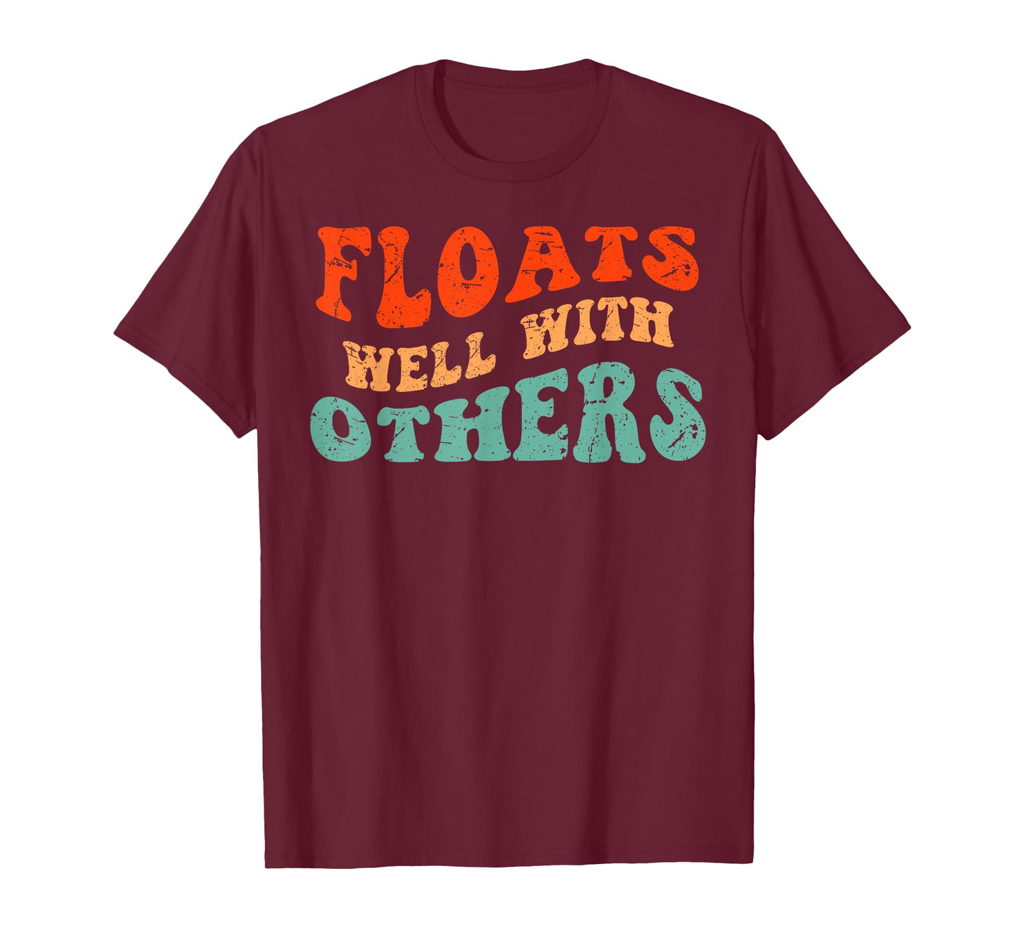 Floats Well With Others, Funny Summer Joke, Lazy Tubing T-Shirt
