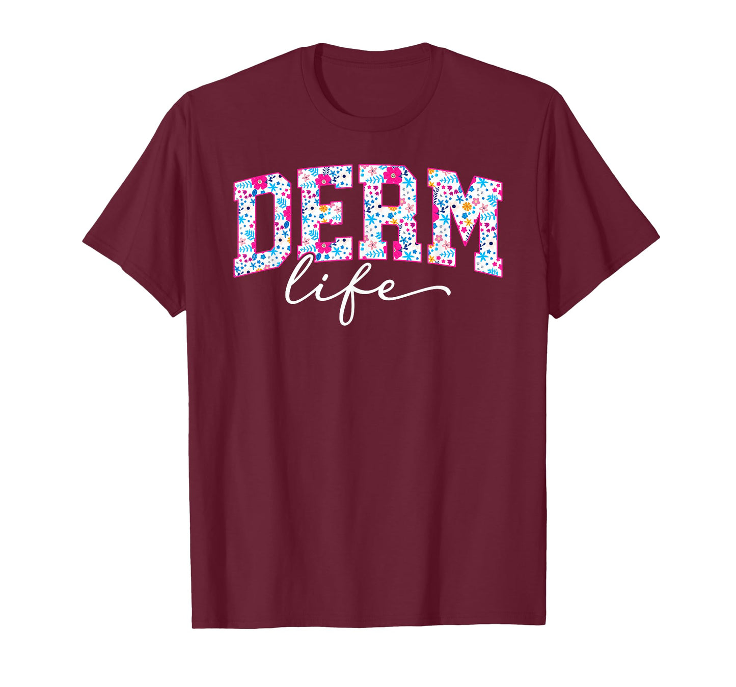 Derm Life Dermatologist Dermatology T-Shirt
