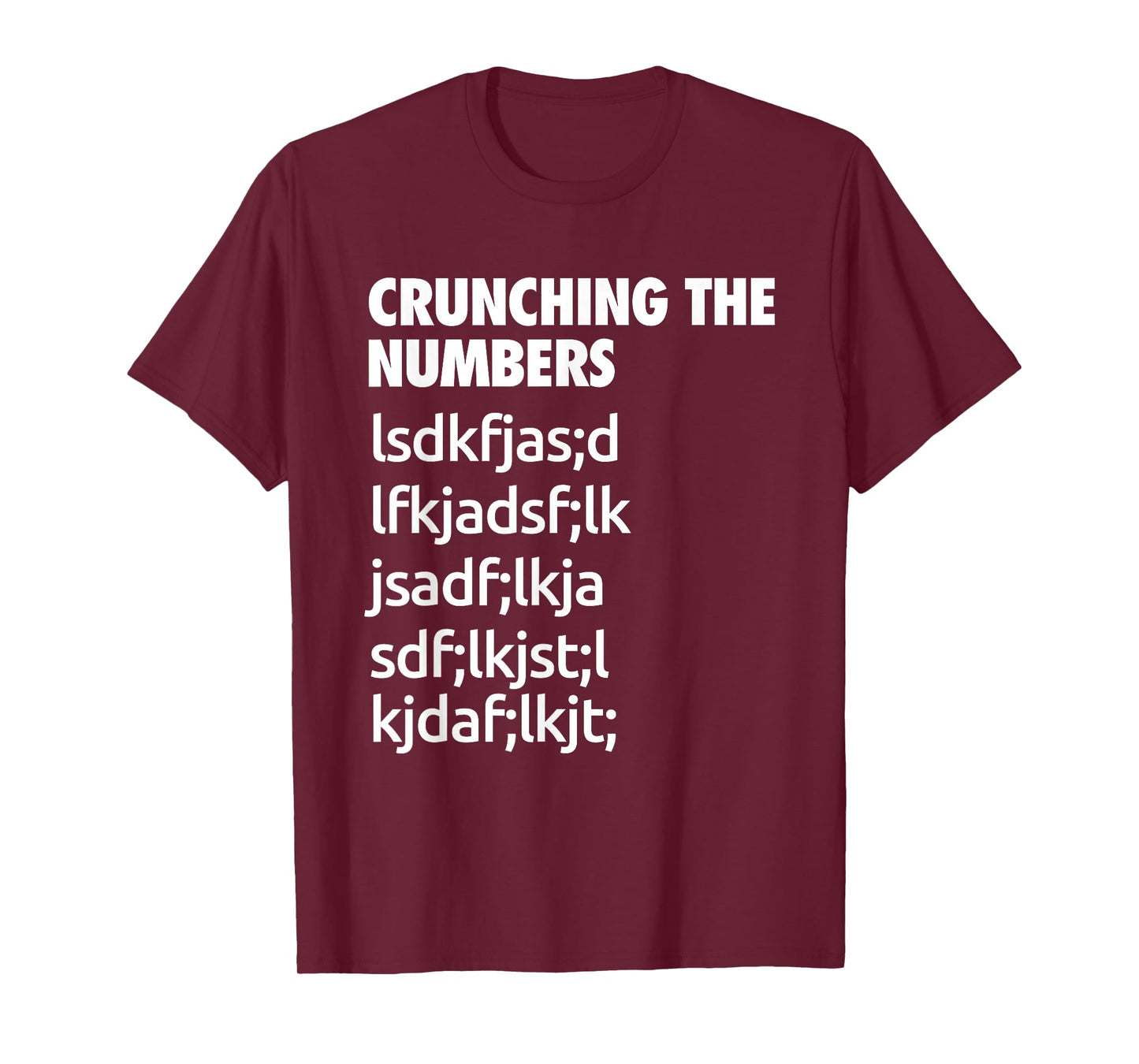 Crunching The Numbers Funny Cool Chit Humour Present T-Shirt