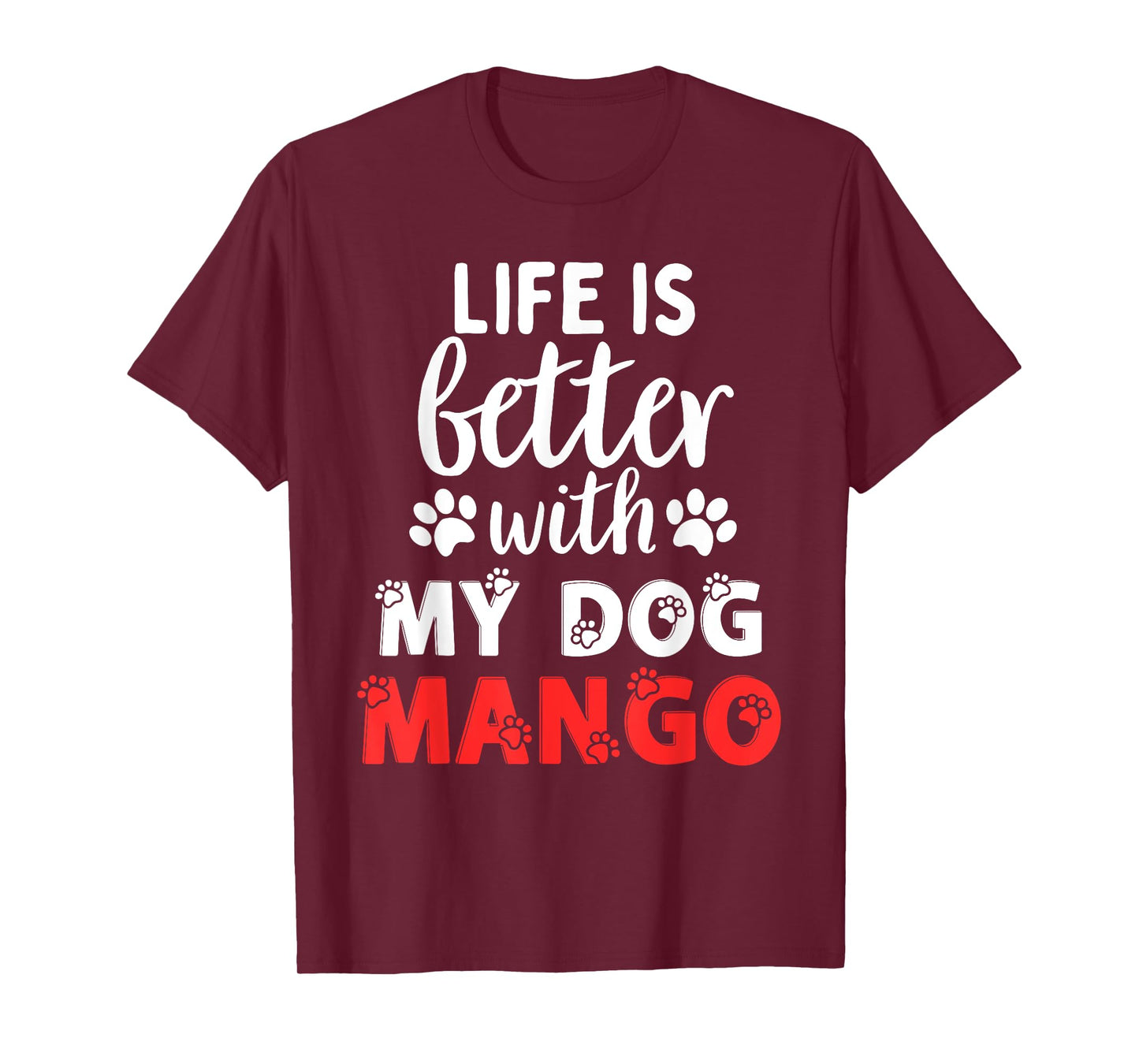 Dog Name Mango Life Is Better With My Dog Named Mango T-Shirt