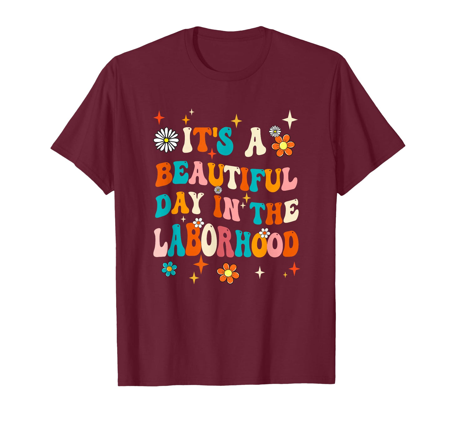 Labor & Delivery Nurse It's A Beautiful Day In The Laborhood T-Shirt