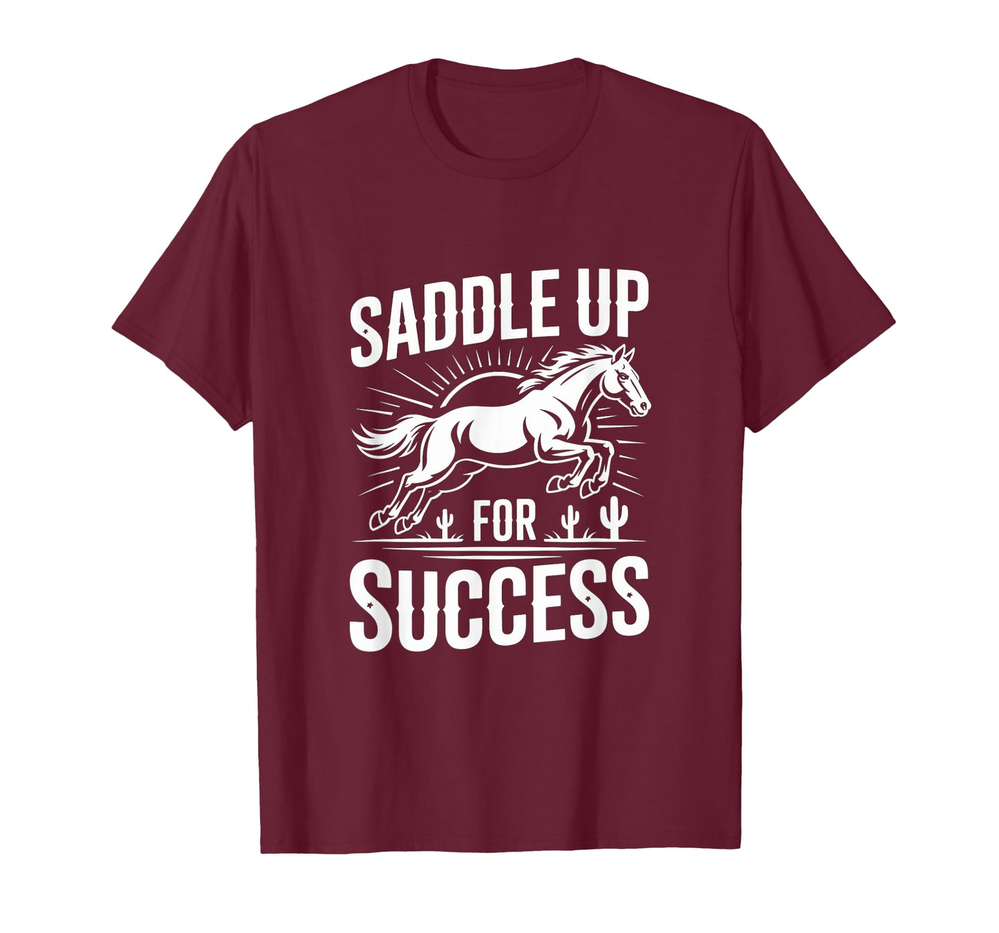 Saddle Up For Success Horse Rider Inspirational Design T-Shirt