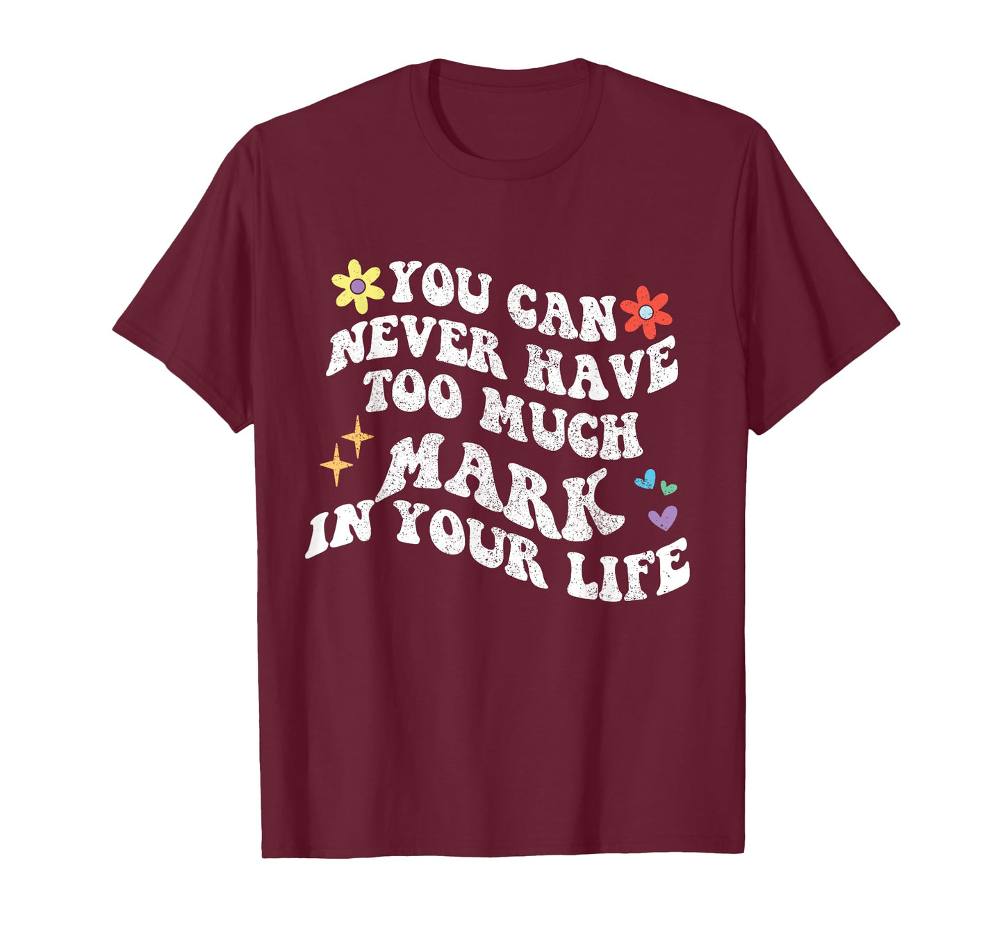 Retro Groovy You Can Never Have Too Much Mark In Your Life T-Shirt