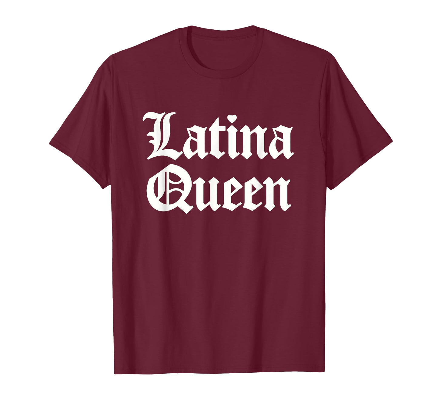 Latina Queen for Latino Women and Girls T-Shirt