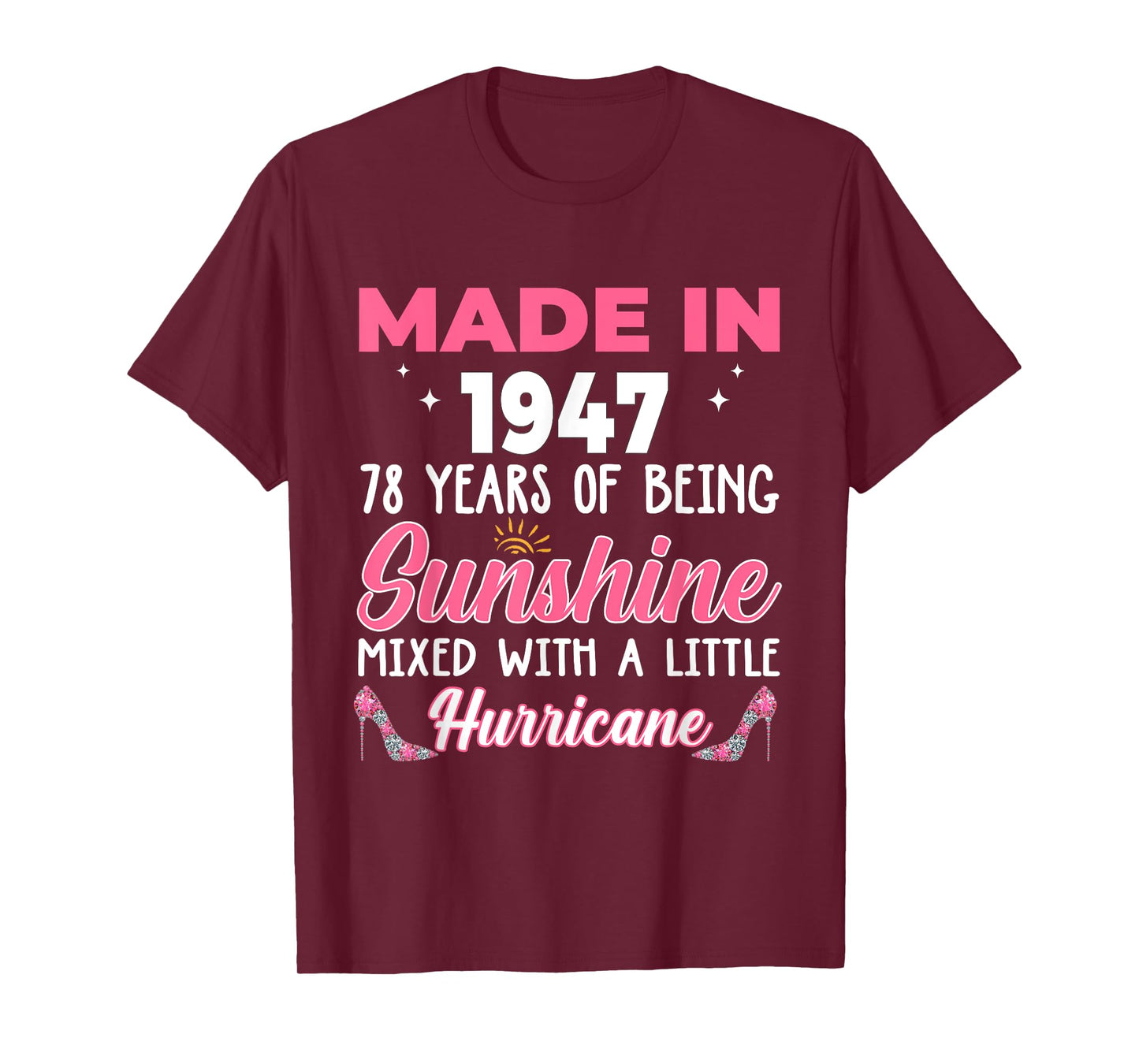 Made In 1947 Women 78 Years of Being 78th Birthday T-Shirt