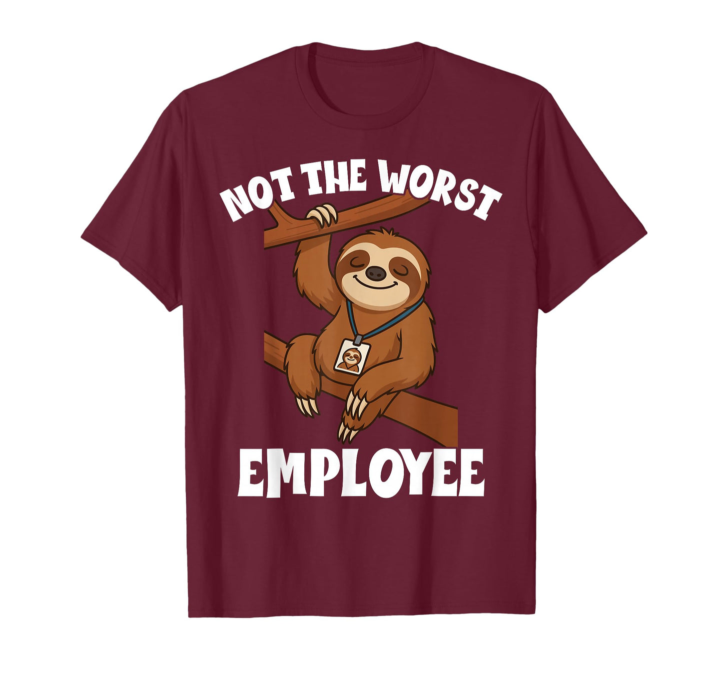 Funny Sarcastic Sloth Not Worst Employee Office Humor T-Shirt