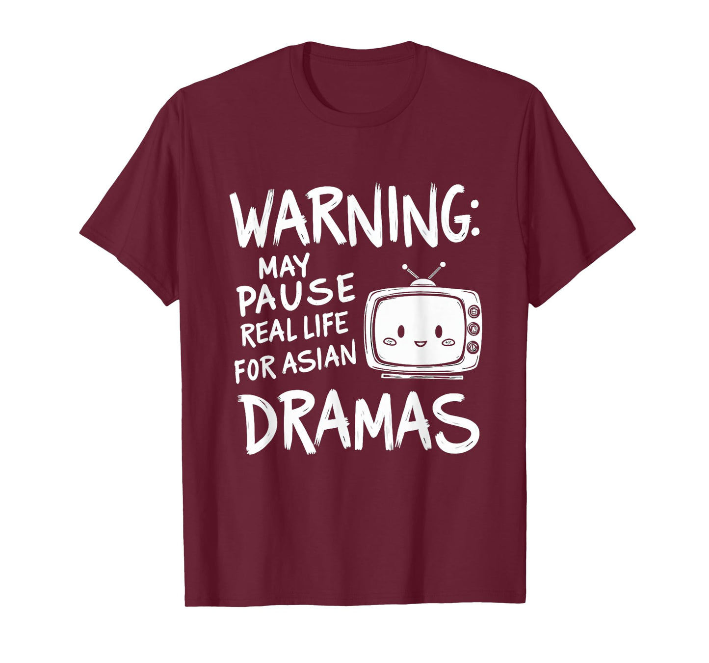 Funny Warning: May Pause Real Life for Asian Dramas T-Shirt