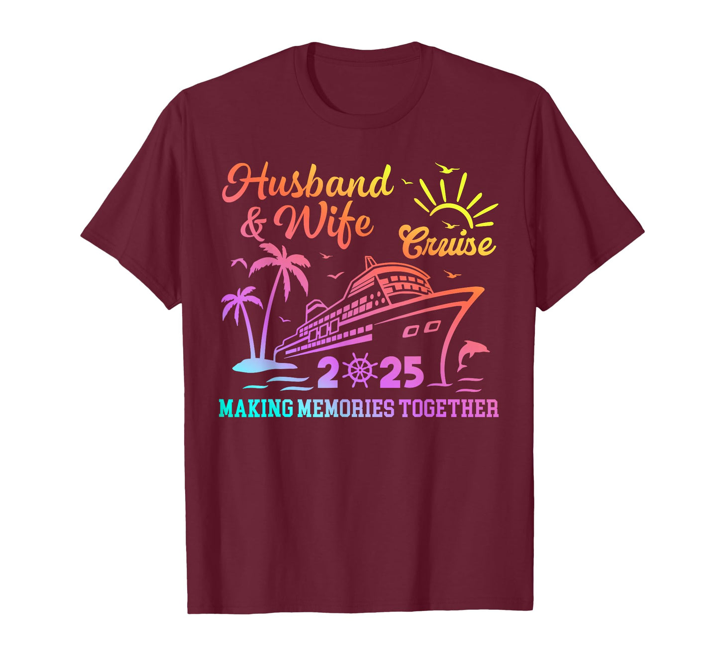 Funny Husband And Wife Cruise 2025 Making Memories Together T-Shirt