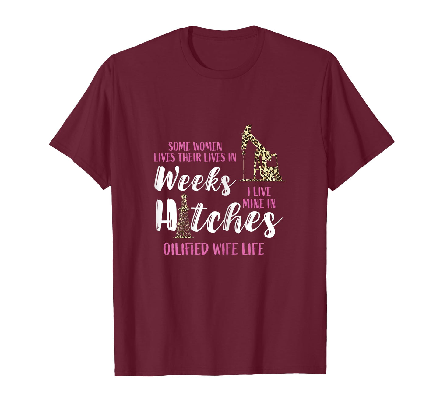 Womens Oil Rig Oildrilling Oilfield Worker Leopard Wife Life Oil T-Shirt