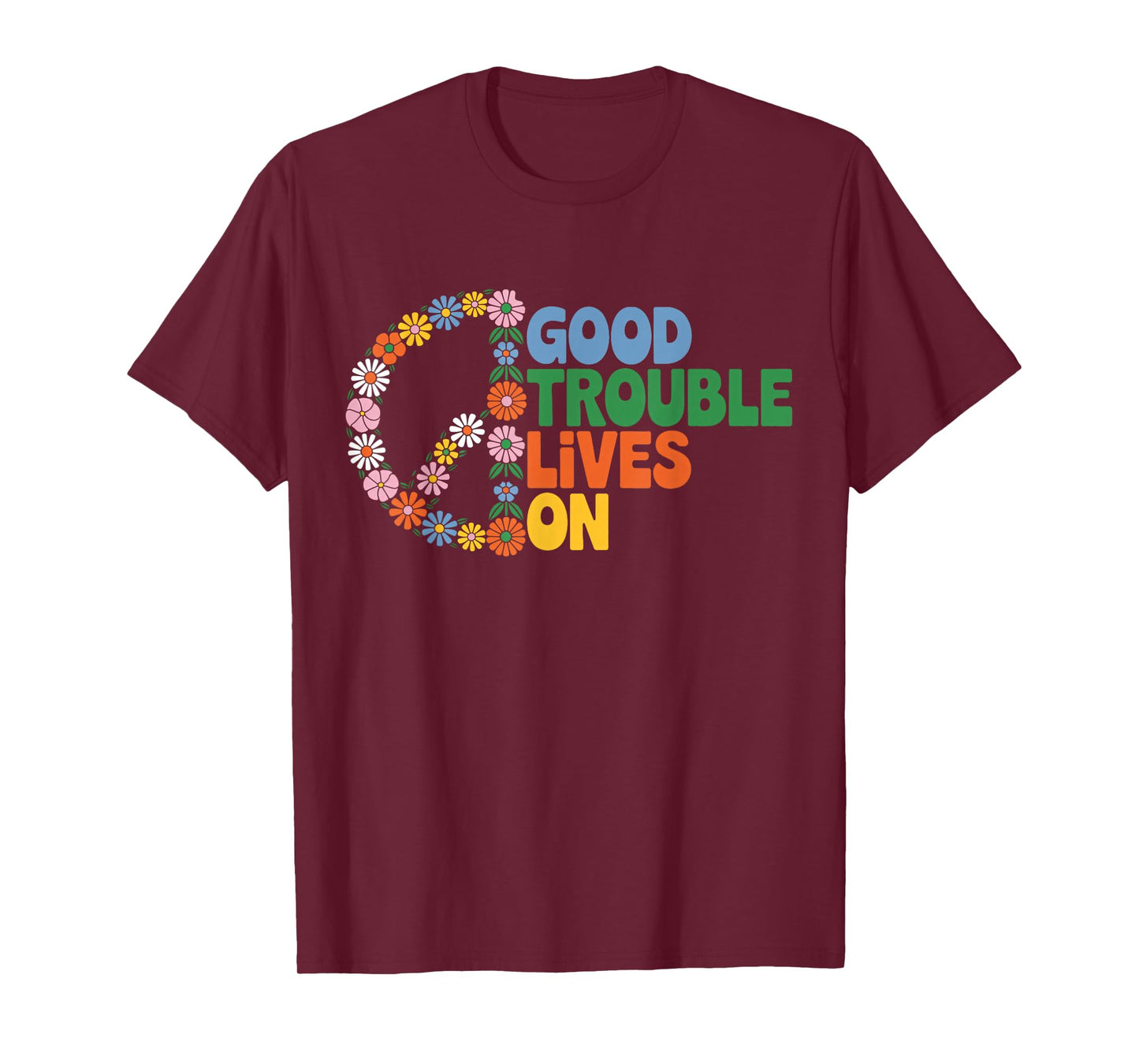 Good Necessary Trouble Lives On Floral T-Shirt