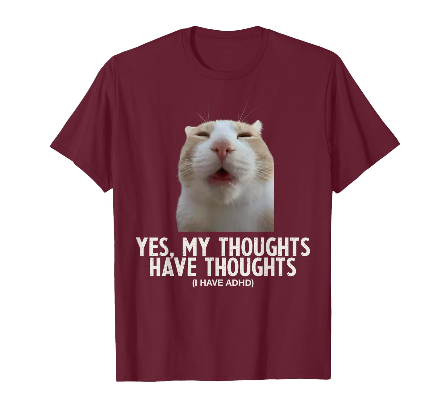 Yes My Thoughts Have Thoughts ADHD Funny Silly Meme Cat T-Shirt