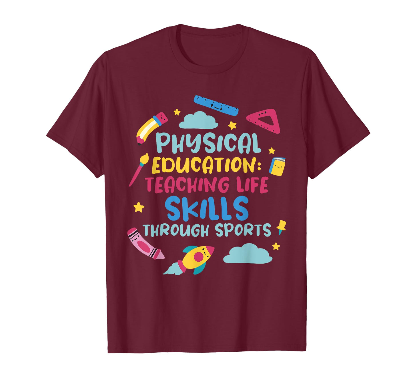 PHYSICAL EDUCATION: TEACHING LIFE SKILLS THROUGH SPORTS T-Shirt