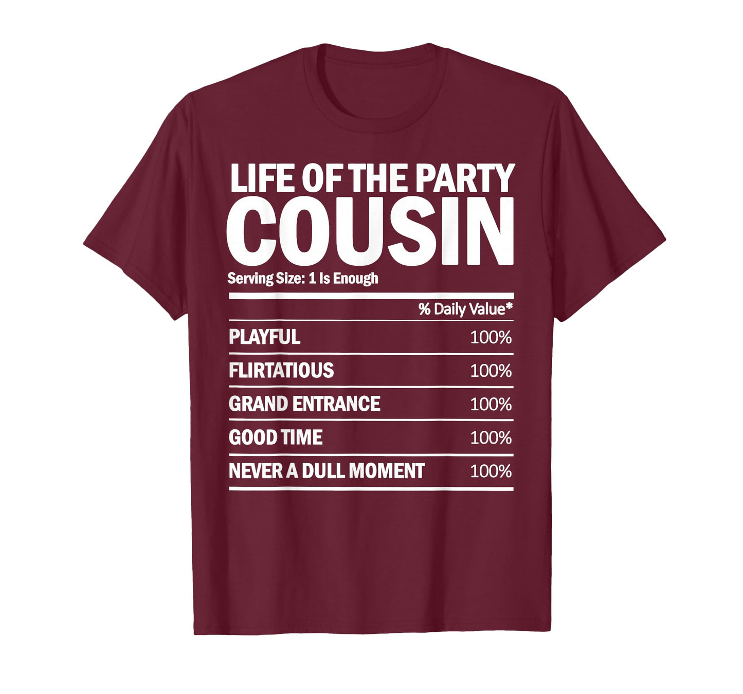 Life Of The Party Cousin - Nutrition Facts Funny Matching T-Shirt