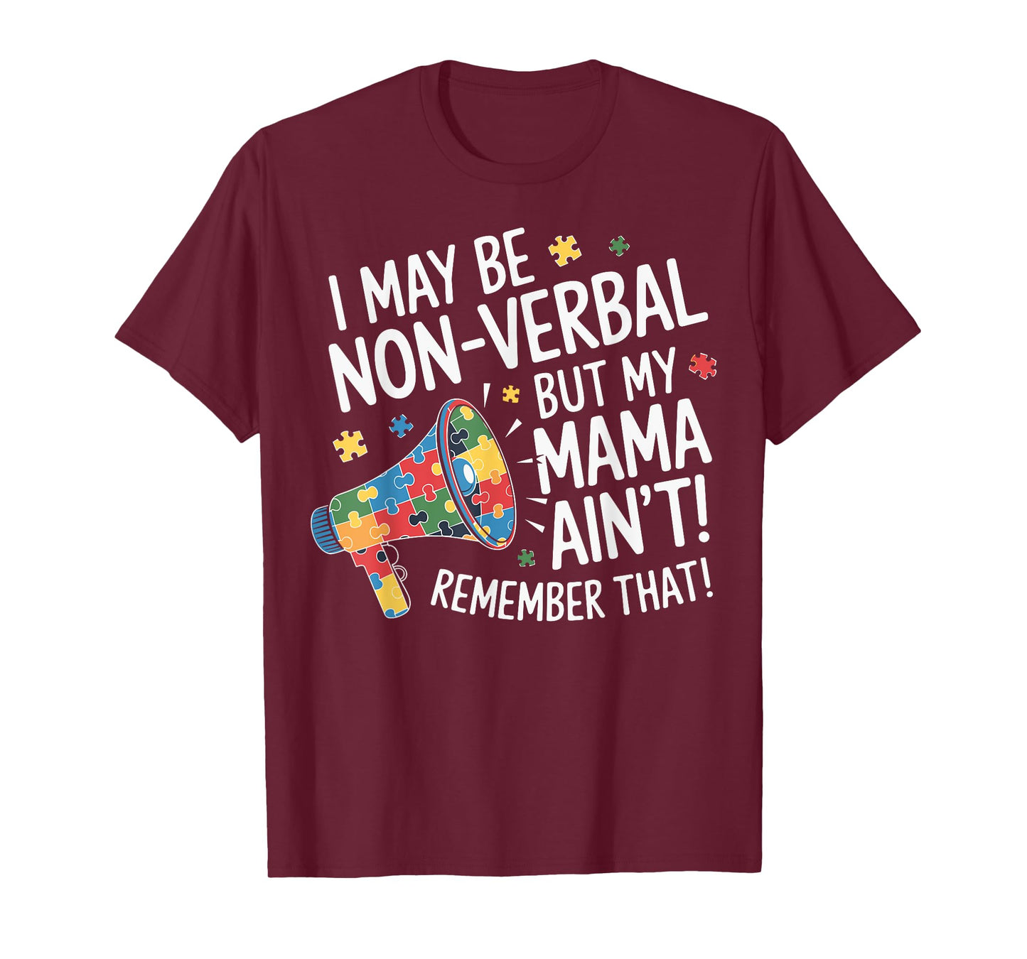 I May Be Non Verbal But My Mama Ain't Remember That Autism T-Shirt