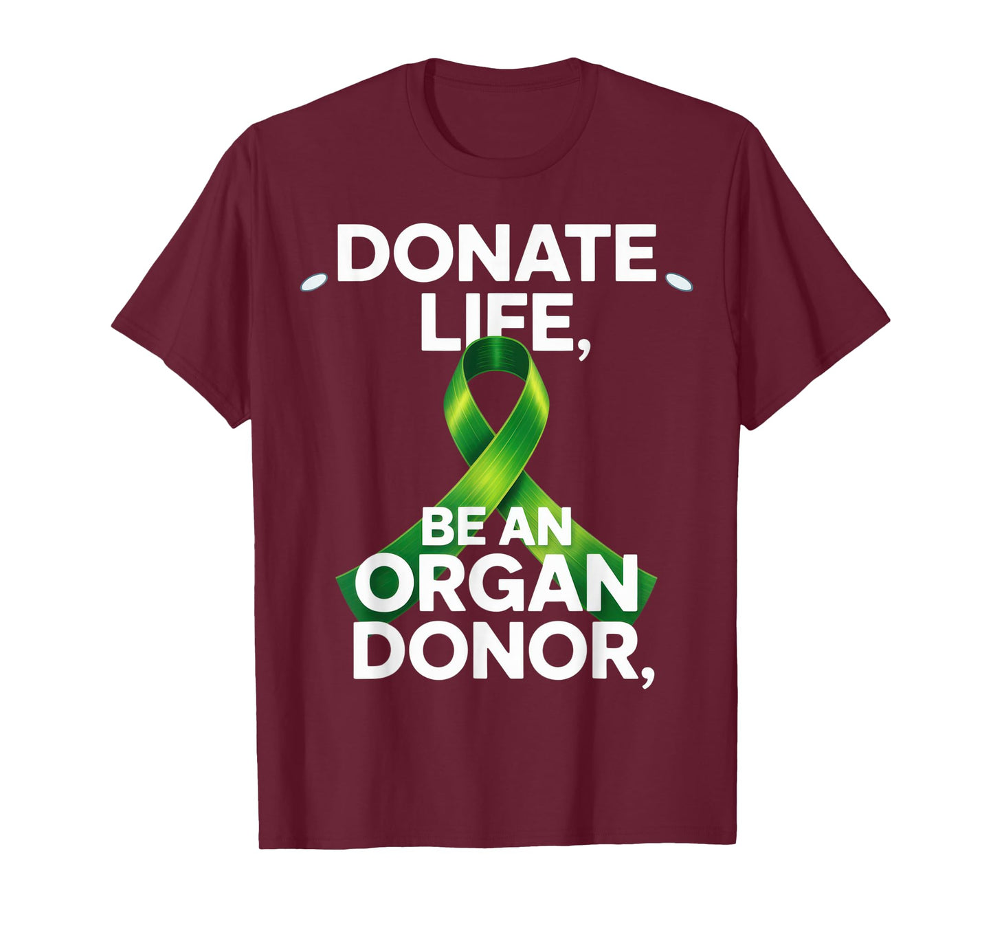 Donate Life Be An Organ Donor Donate Life Awareness Organ T-Shirt