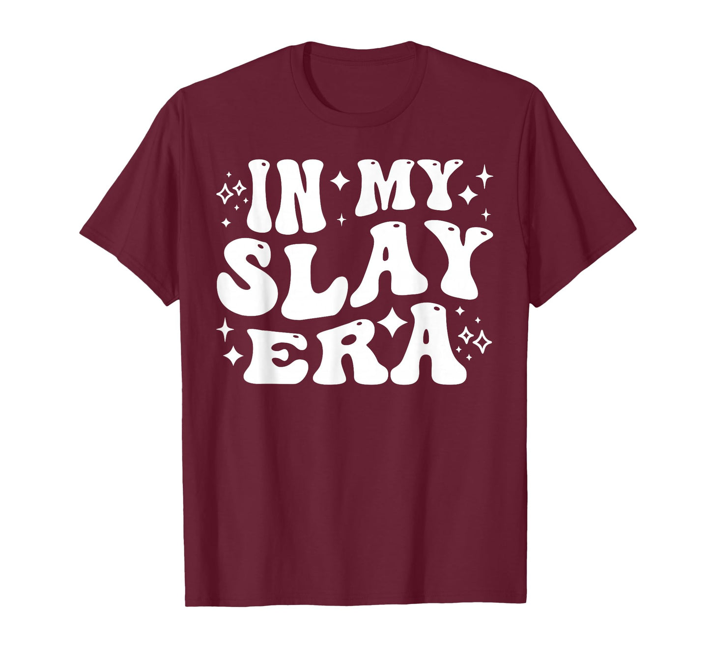 in My Slay Era Funny Slaying Queen Confidence T-Shirt
