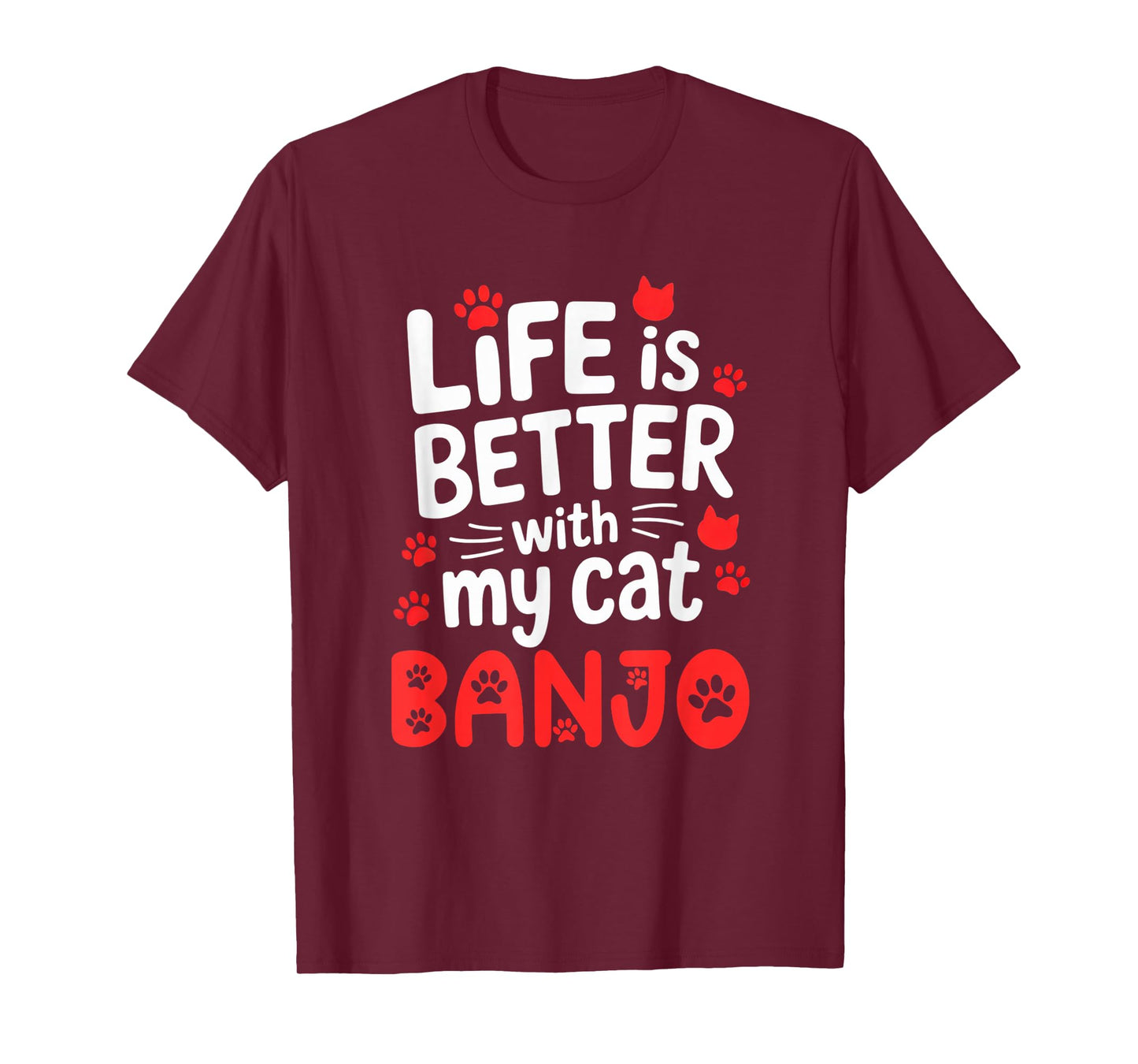 Cat Name Banjo Life is Better with My Cat Banjo T-Shirt