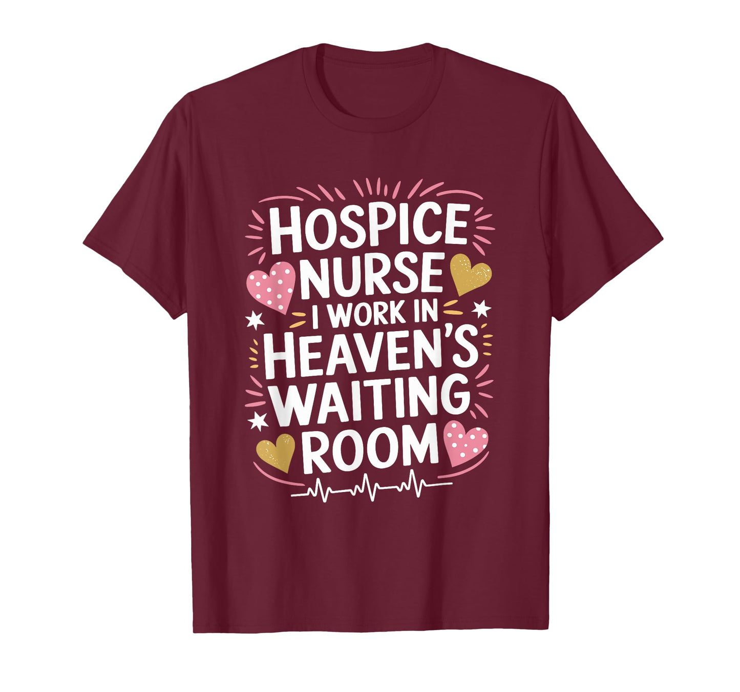 Hospice Nurse I Work In Heaven'S Waiting Room, Palliative T-Shirt