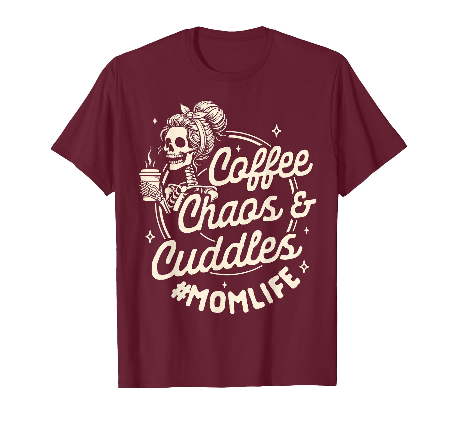 Mom Life Motherhood Caffeinated Coffee Chaos Cuddles T-Shirt