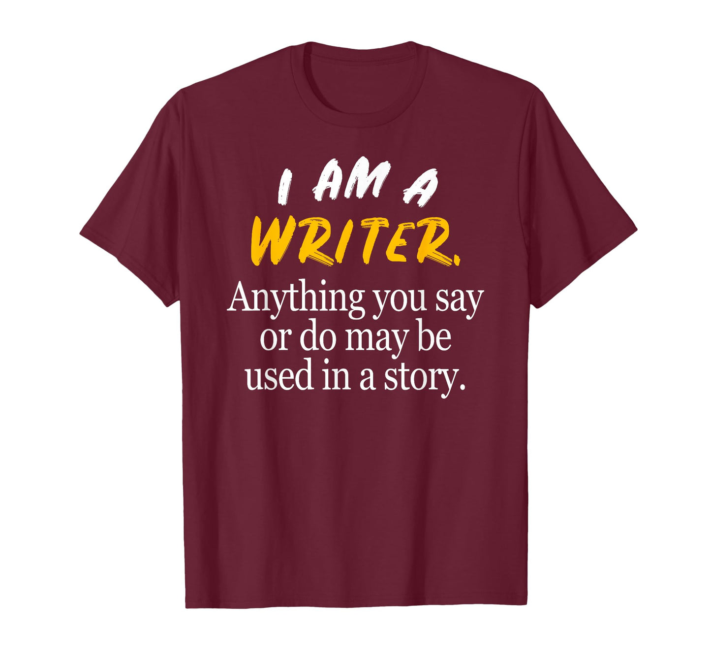 Author & Novelist I'm a Writer Gift: Womens & Mens Graphic T-Shirt
