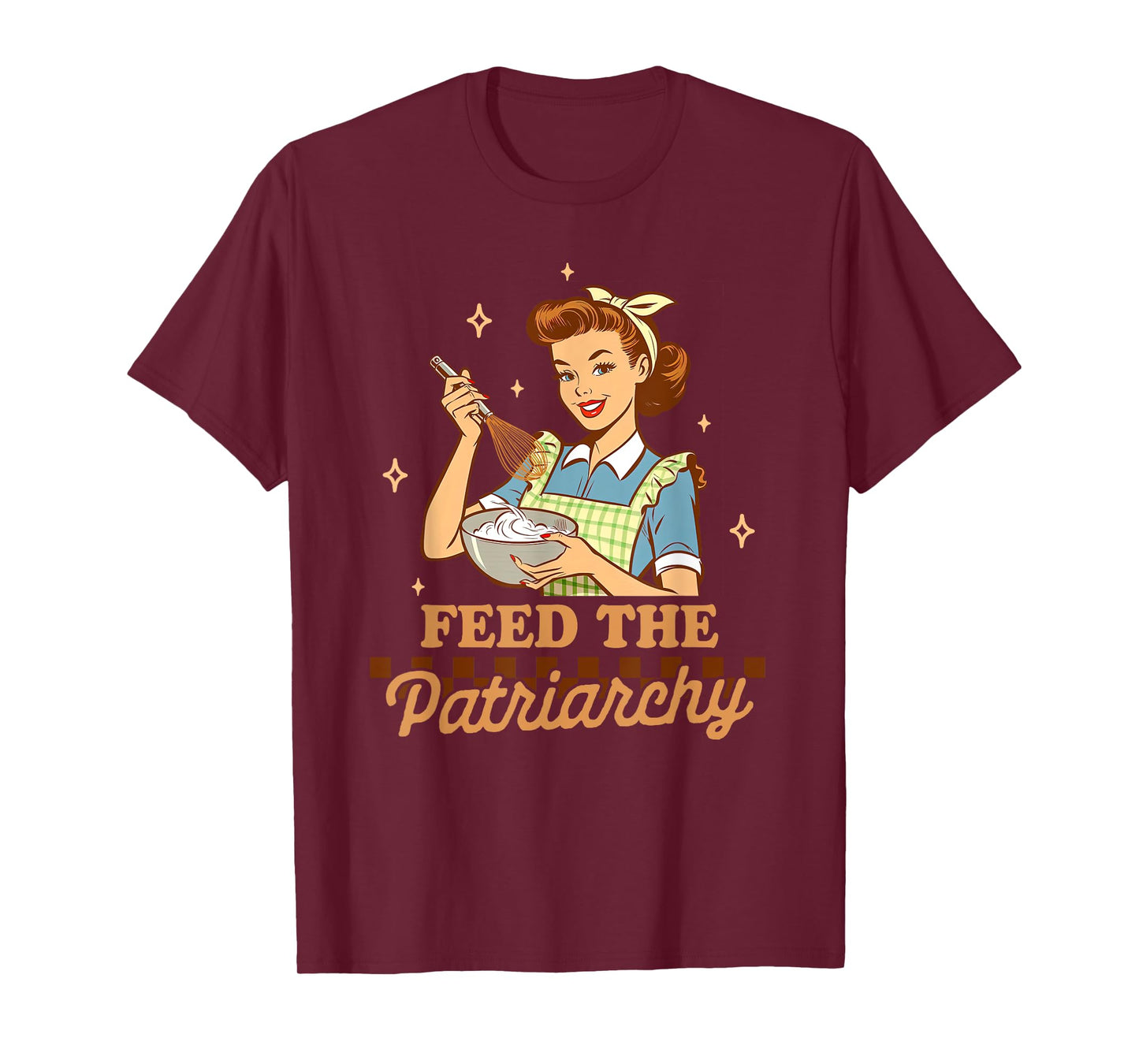 Baking Lover Baker Life Feminist Humor Feeds The Patriarchy T-Shirt, Small, Black