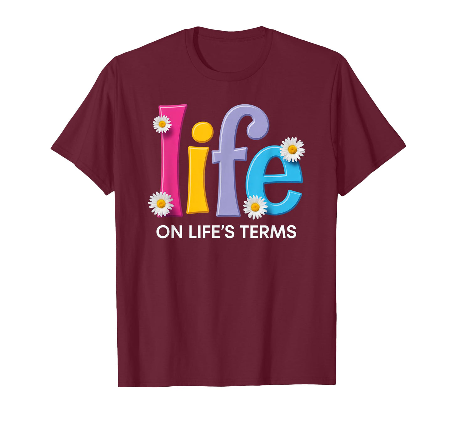 Life On Life's Terms AA NA Sobriety Funny Gifts Tee T-Shirt