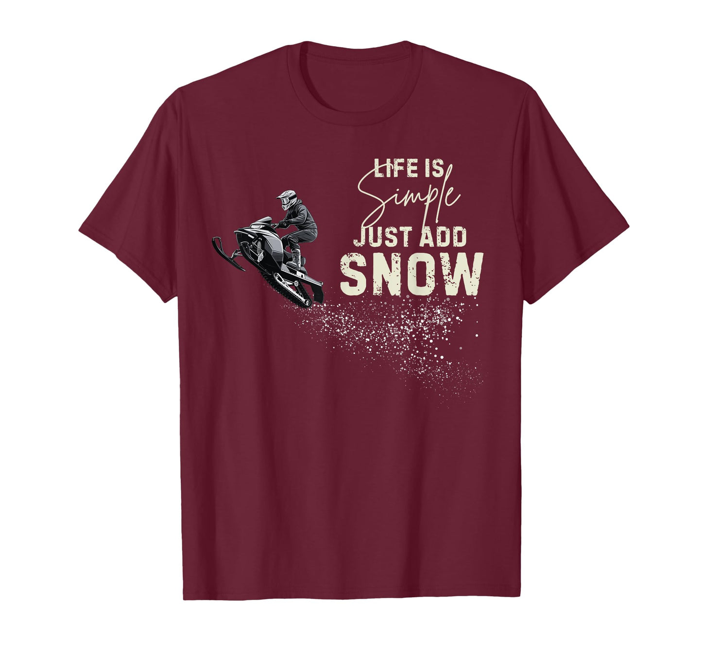 Life is simple just add snow Funny snowmobile accessories T-Shirt