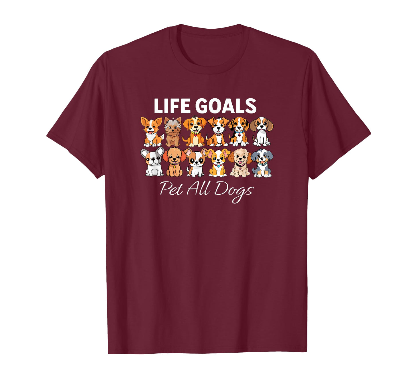 Life Goal Pet All The Dogs Funny Dog Lover Men Women Girls Kids T-Shirt